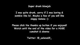 Selena22 - Risky drunk bj & monster cumshot!!