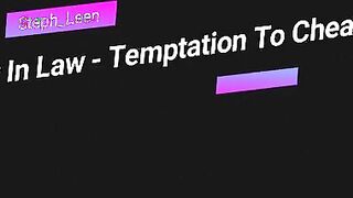 steph leen -  sister in law temptation to cheat