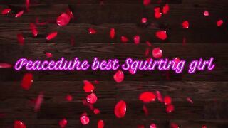 Peaceduke best squirting girl