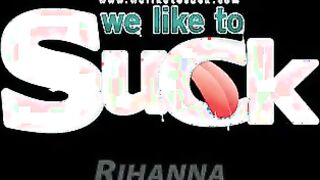 Rihanna - WeLikeToSuck